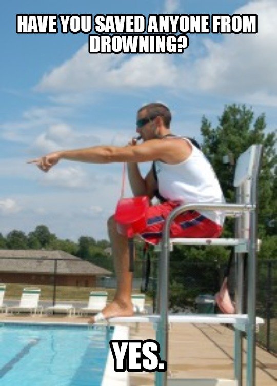 Lifeguard Job Comp. A woman who was not paying attention to her 2 year old let it walk straight into the large pool. It sunk like a stone to the floor. I was al