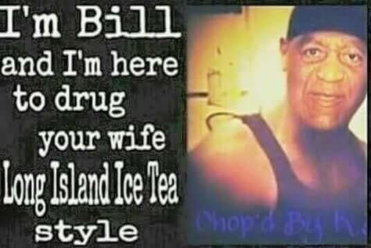 Pill Cosby. Found these on Bardock Obama's Facebook page, gotta give credit where credit is due.. talt WITH BILL. may i suggest renaming the comp "Pill cosby" before the hour to edit it is gone.