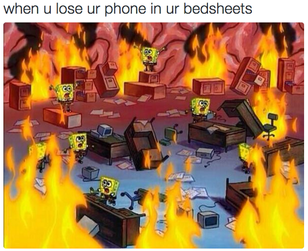 That Sponge life. . When someone gives you directions but you i, the wrong way. When you have your girlfriend over, but your parents are home.